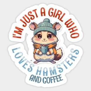 I'm Just a Girl Who Loves Hamsters and Coffee Sticker